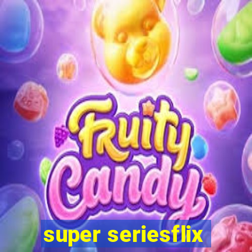 super seriesflix