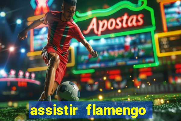 assistir flamengo multi canais