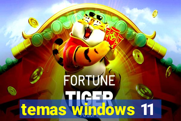 temas windows 11