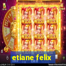 etiane felix