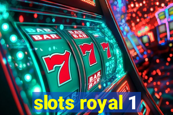 slots royal 1