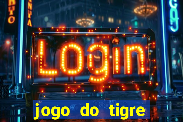 jogo do tigre plataforma nova