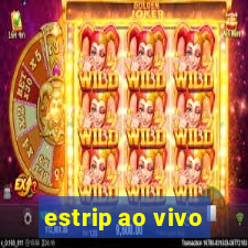 estrip ao vivo