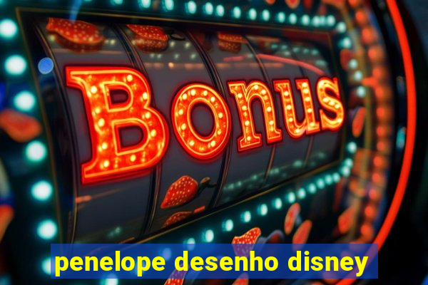 penelope desenho disney