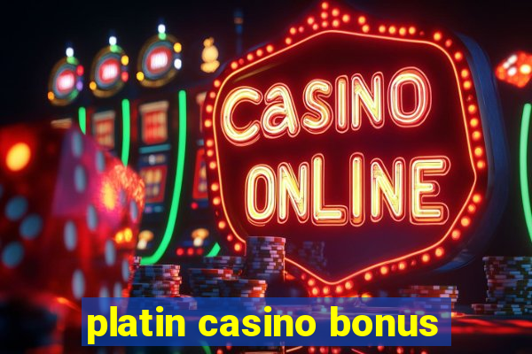 platin casino bonus