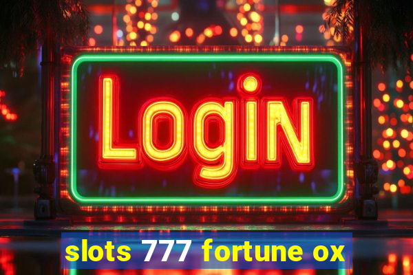 slots 777 fortune ox