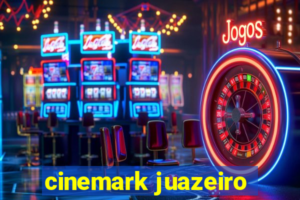 cinemark juazeiro