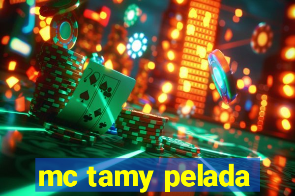 mc tamy pelada