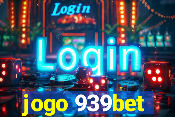 jogo 939bet