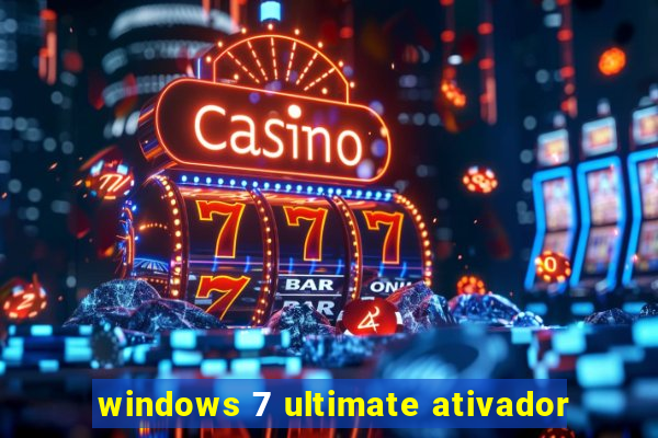 windows 7 ultimate ativador