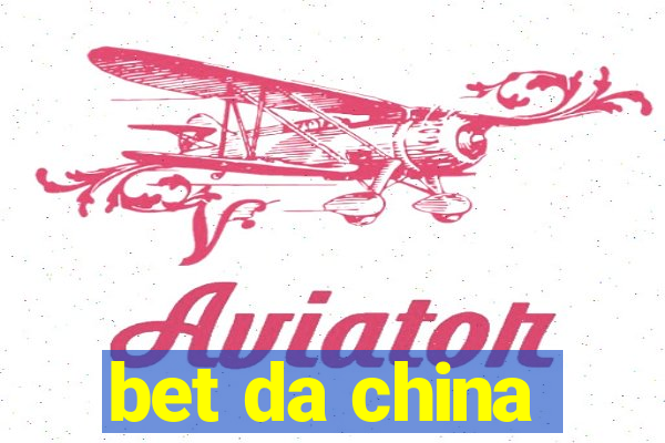 bet da china