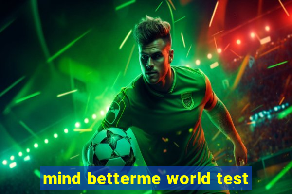 mind betterme world test