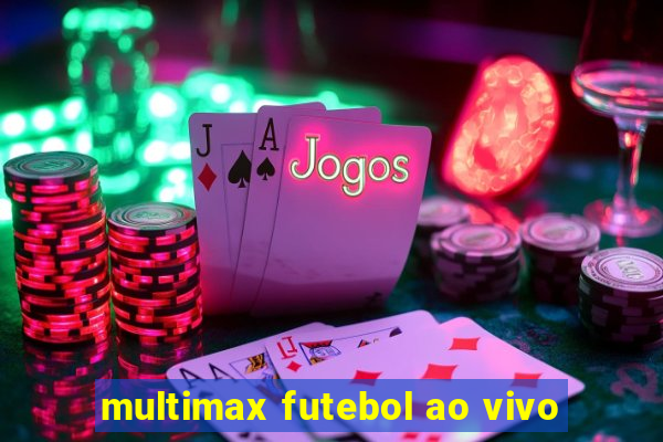 multimax futebol ao vivo