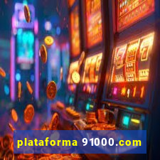 plataforma 91000.com