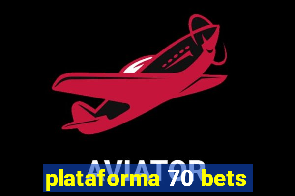 plataforma 70 bets