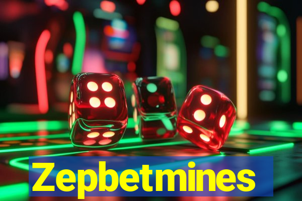 Zepbetmines