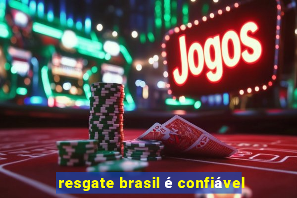 resgate brasil é confiável