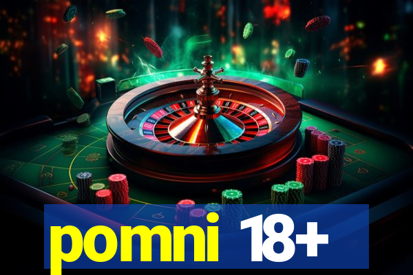 pomni 18+