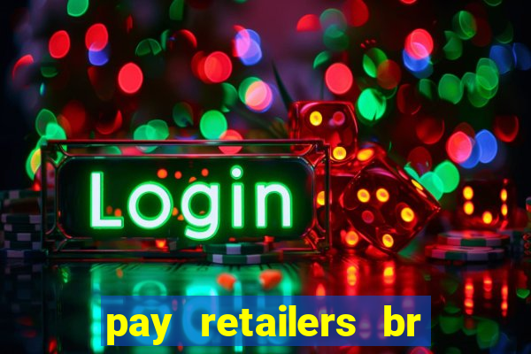 pay retailers br servicos de pagamentos ltda