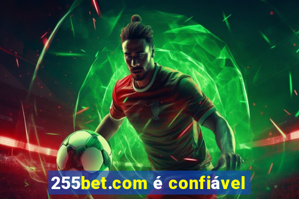 255bet.com é confiável