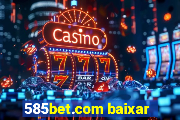 585bet.com baixar