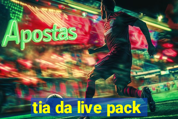 tia da live pack