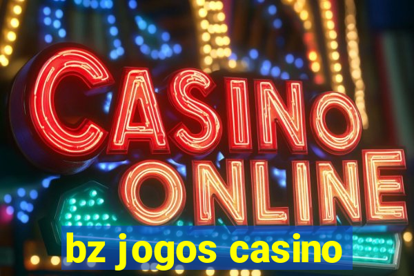 bz jogos casino