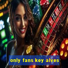 only fans key alves