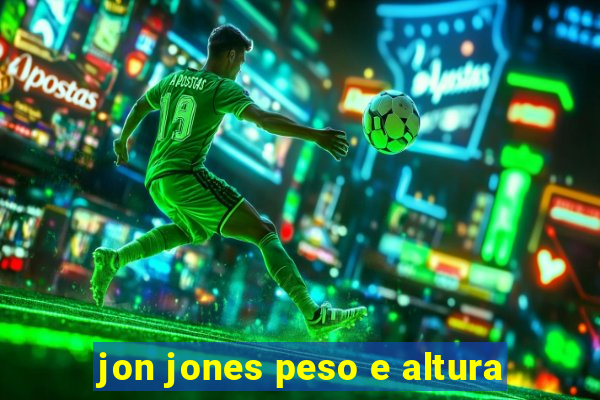 jon jones peso e altura