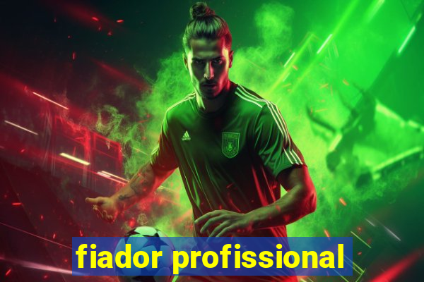 fiador profissional