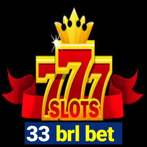 33 brl bet