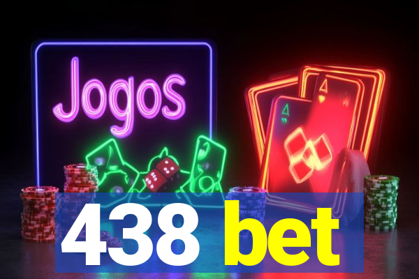 438 bet