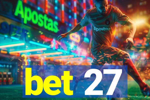 bet 27