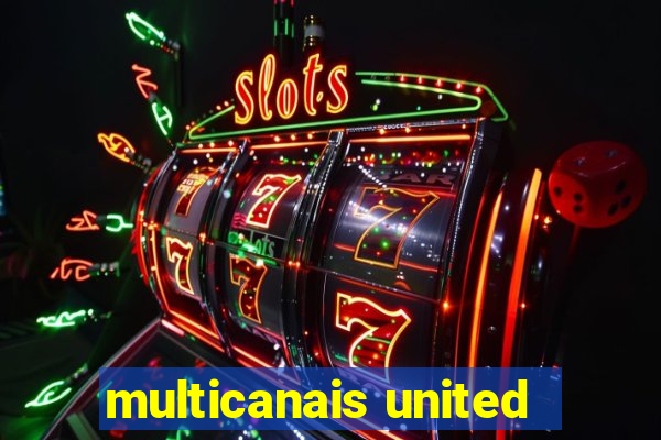 multicanais united