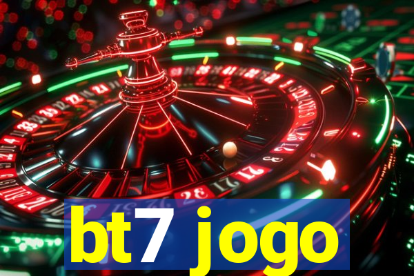 bt7 jogo