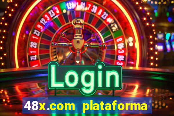 48x.com plataforma de jogos