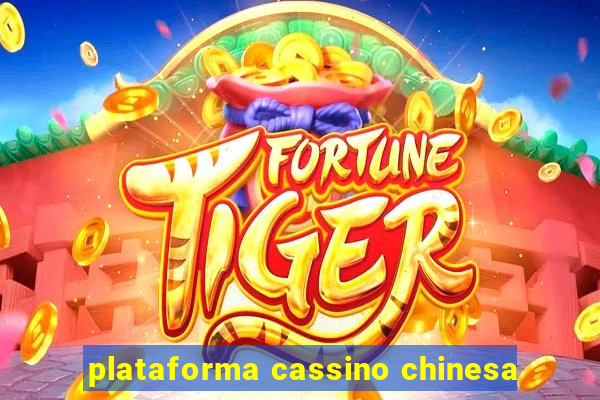 plataforma cassino chinesa