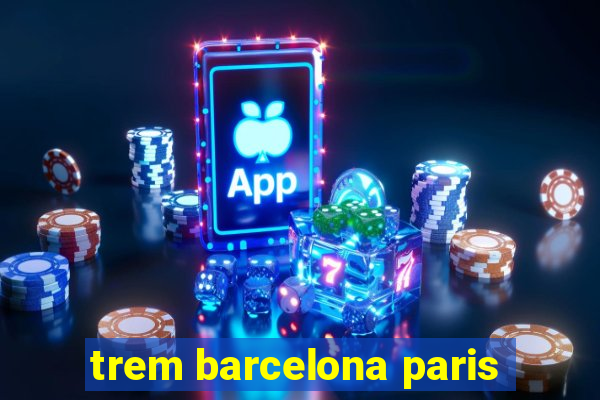 trem barcelona paris