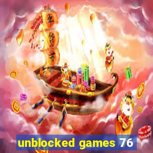 unblocked games 76