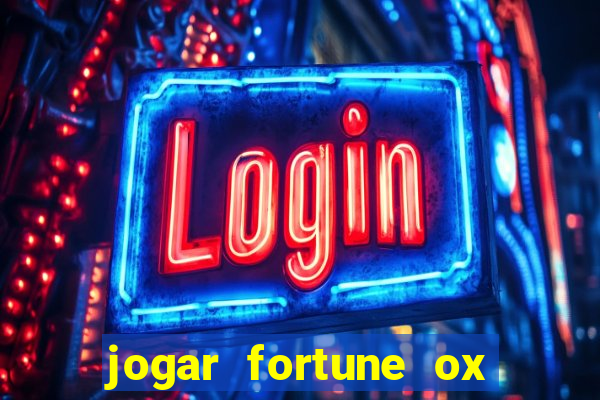 jogar fortune ox demo gratis