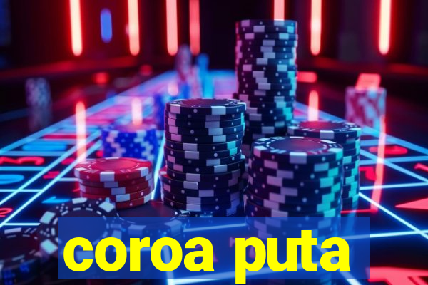 coroa puta