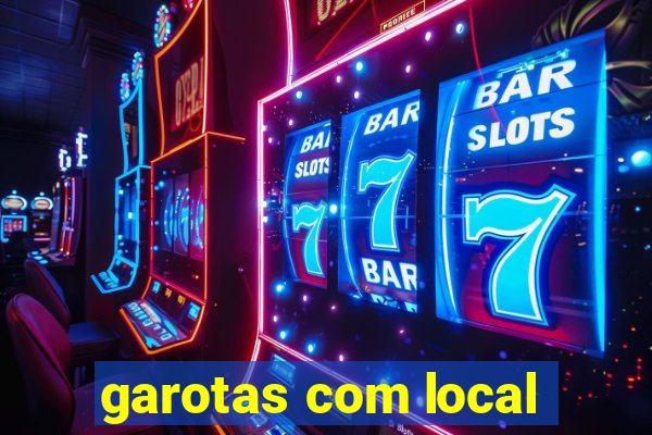 garotas com local