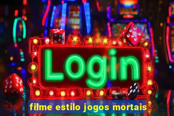 filme estilo jogos mortais