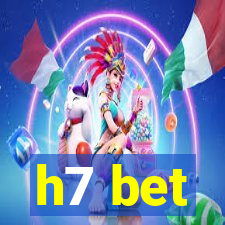 h7 bet