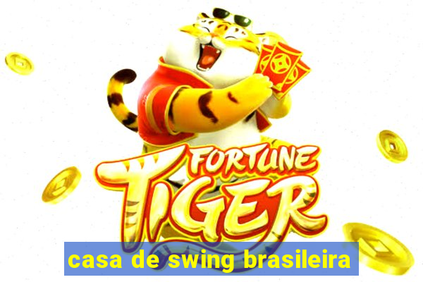 casa de swing brasileira