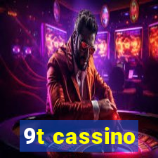 9t cassino