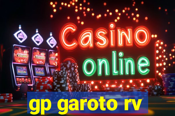 gp garoto rv