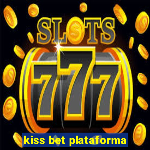 kiss bet plataforma