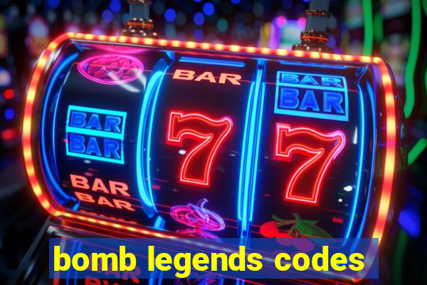 bomb legends codes