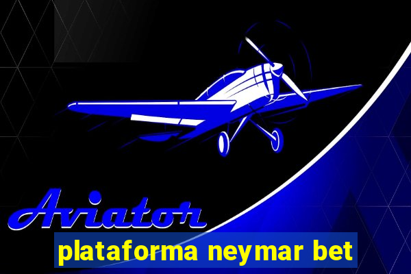 plataforma neymar bet